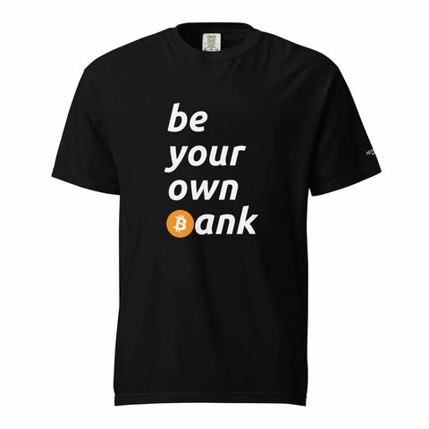 Be Your Own Bank Unisex Garment-Dyed Heavyweight T-Shirt+Bitcoin t-shirt+Bank Unisex Garment-Dyed Heavyweight