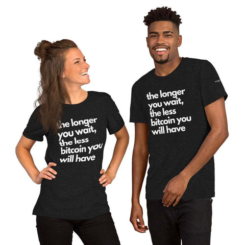 The Longer You Wait Unisex T-Shirt+Bitcoin t-shirt+Wait Unisex
